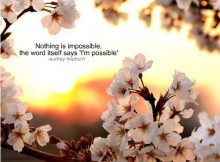 Nothing is impossible, the word itself says i'm possible - Audrey Hepburn.jpg